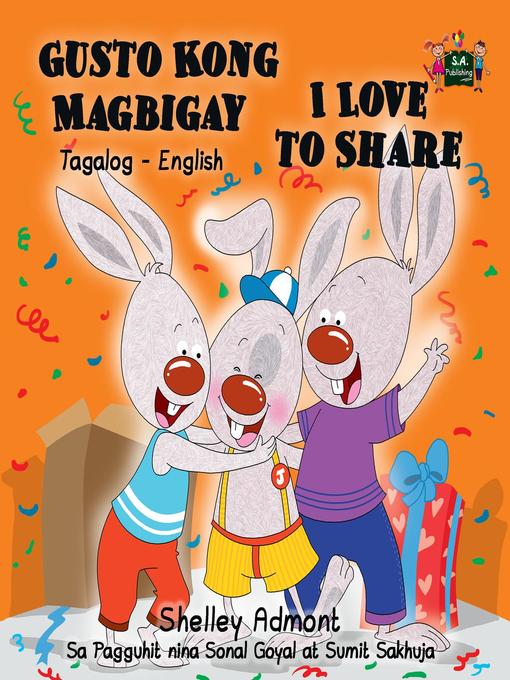 Title details for Gusto Kong Magbigay I Love to Share (Filipino Children's Book in Tagalog and English) by Shelley Admont - Available